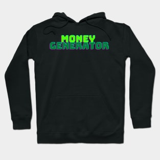 MONEY GENERATOR Hoodie